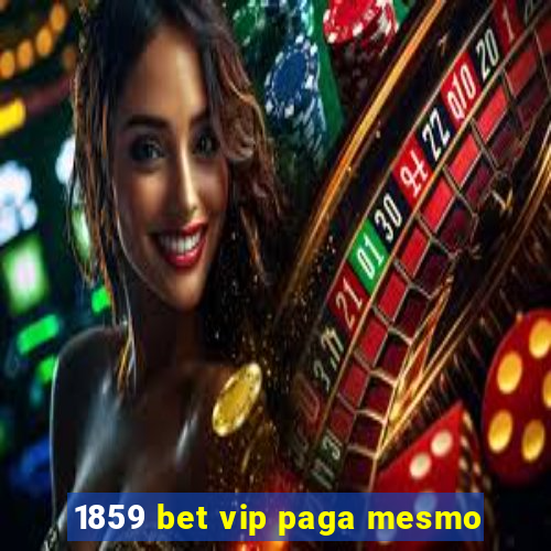 1859 bet vip paga mesmo